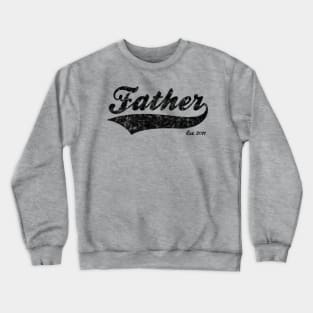 Father Est. 2011 Crewneck Sweatshirt